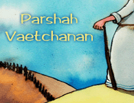 This Week's Torah Portion: Va'etchanan